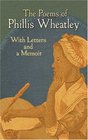 The Poems of Phillis Wheatley With Letters and a Memoir