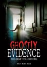 Ghostly Evidence Exploring the Paranormal