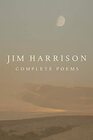Jim Harrison Complete Poems