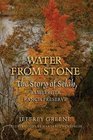 Water from Stone The Story of Selah Bamberger Ranch Preserve