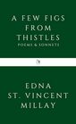 A Few Figs from Thistles Poems and Sonnets