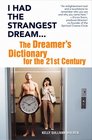 I Had the Strangest Dream The Dreamer's Dictionary for the 21st Century