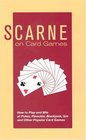 Scarne on Card Games How to Play and Win at Poker Pinochle Blackjack Gin and Other Popular Card Games