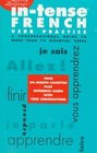 LL  Intense French Verb Practice A Conversational Guide to More Than 75 Essential Verbs