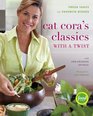 Cat Cora\'s Classics with a Twist: Fresh Takes on Favorite Dishes