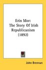 Erin Mor The Story Of Irish Republicanism