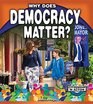 Why Does Democracy Matter