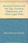 Nursing Practice and the Law Avoiding Malpractice and Other Legal Risks