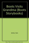 Boots Visits Grandma