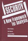Security A New Framework for Analysis