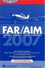 FAR/AIM 2007 Federal Aviation Regulations/Aeronautical Information Manual