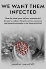 We Want Them Infected How the failed quest for herd immunity led doctors to embrace the antivaccine movement and blinded Americans to the threat of COVID