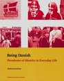 Being Danish Paradoxes of Identity in Everyday Life