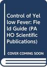 Control of Yellow Fever Field Guide