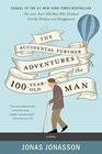 The Accidental Further Adventures of the HundredYearOld Man A Novel