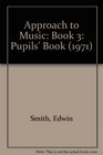 Approach to Music Book 3 Pupils' Book