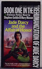 Jade Darcy and the Affair of Honor (Rehumanization of Jade Darcy, Book 1)