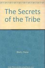 The Secrets of the Tribe
