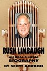 Rush Limbaugh An Oral  Media Biography