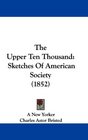 The Upper Ten Thousand Sketches Of American Society