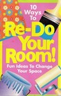 10 Ways to Redo Your Room Fun Ideas to Change Your Space