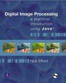 Digital Image Processing A Practical Introduction Using Java