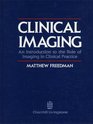 Clinical Imaging An Introduction to the Role of Imaging in Clinical Practice