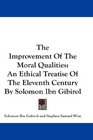 The Improvement Of The Moral Qualities An Ethical Treatise Of The Eleventh Century By Solomon Ibn Gibirol