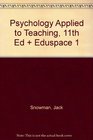 Snowman Psychology Applied To Teaching 11th Edition Plus Eduspace 1