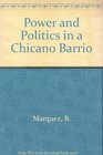 Power and Politics in a Chicano Barrio A Study of Mobilization Efforts and Community Power in El Paso