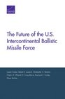 The Future of the US Intercontinental Ballistic Missile Force