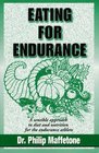 Eating for Endurance A Sensible Approach to Diet and Nutrition for the Endurance Athlete