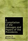 A Compilation of the Messages and Papers of the Presidents Benjamin Harrison