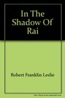 In the Shadow of Rai