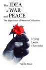 Idea of War and Peace The Experience of Western Civilization