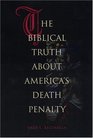 The Biblical Truth About America's Death Penalty