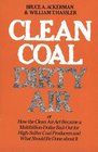 Clean Coal/Dirty Air  or How the Clean Air Act Became a MultibillionDollar BailOut for HighSulfur Coal Producers