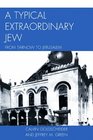 A Typical Extraordinary Jew From Tarnow to Jerusalem