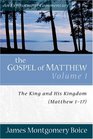 Gospel of Matthew The vol 1 The King and His Kingdom Matthew 117