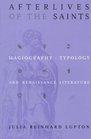 Afterlives of the Saints Hagiography Typology and Renaissance Literature