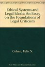 Ethical Systems and Legal Ideals An Essay on the Foundations of Legal Criticism