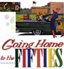 Going Home to the Fifties