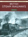 British Steam Railways A History of Steam Locomotives  1800 to the Present Day