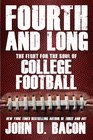 Fourth and Long The Fight for the Soul of College Football