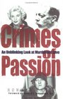 Crimes of Passion  An Unblinking Look at Murderous Love