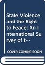 State Violence and the Right to Peace An International Survey of the Views of Ordinary People Volume 2 Central and Eastern Europe Russia and the Middle East