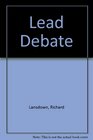 Lead Debate