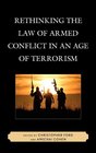 Rethinking the Law of Armed Conflict in an Age of Terrorism