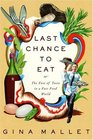 Last Chance to Eat Why Food Doesn't Taste the Way You Remember