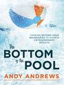 The Bottom of the Pool Thinking Beyond Your Boundaries to Achieve Extraordinary Results
